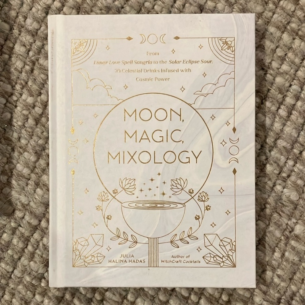 Moon, Magic, Mixology Book: From Lunar Love Spell Drinks with Cosmic Power